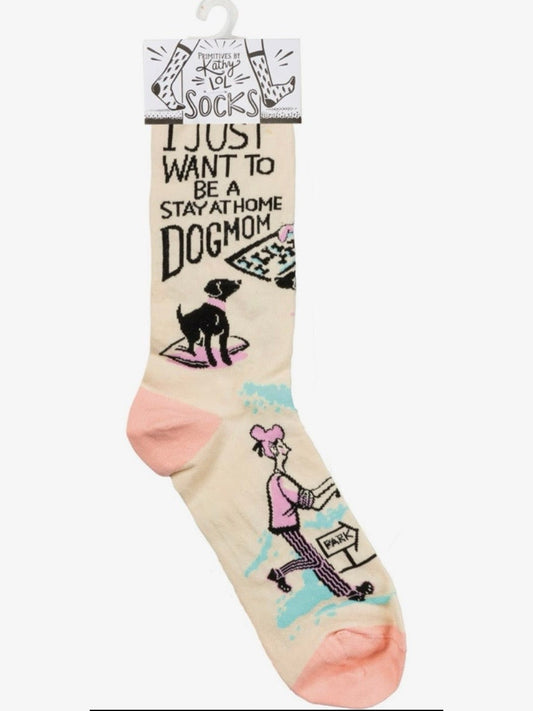 Be A Stay At Home Dog Mom Socks